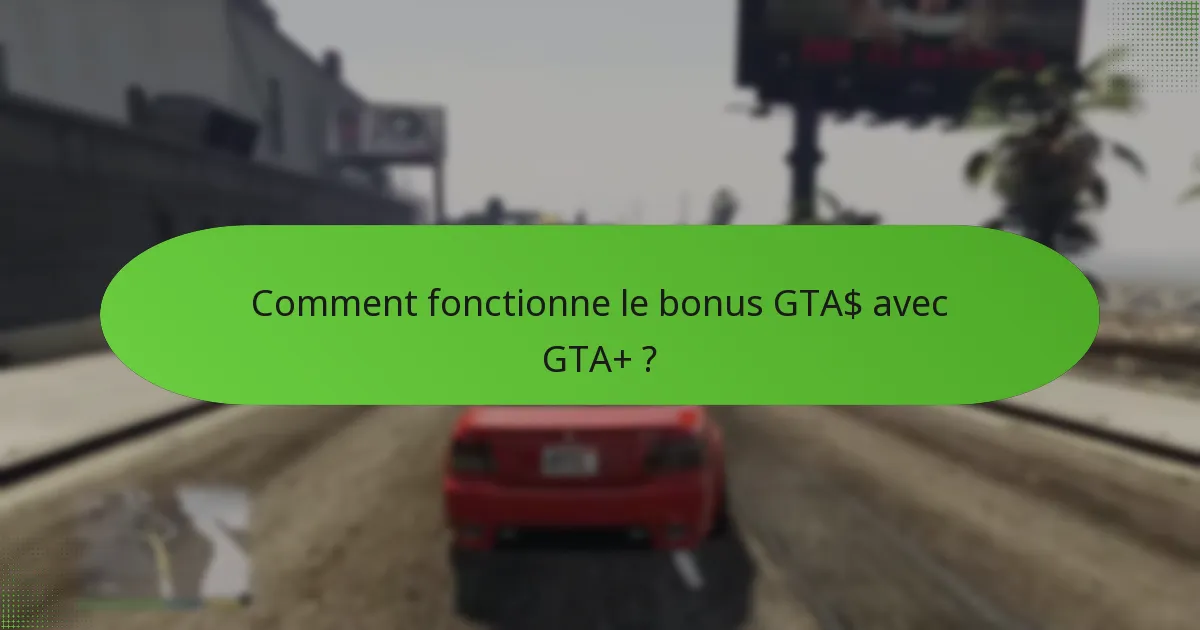 Quelles missions spéciales sont incluses dans GTA+ ?