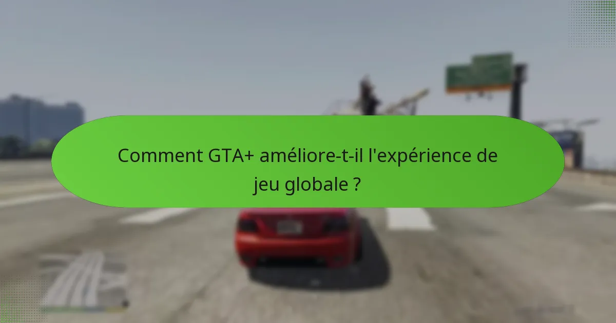 Quels véhicules exclusifs sont disponibles via GTA+ ?
