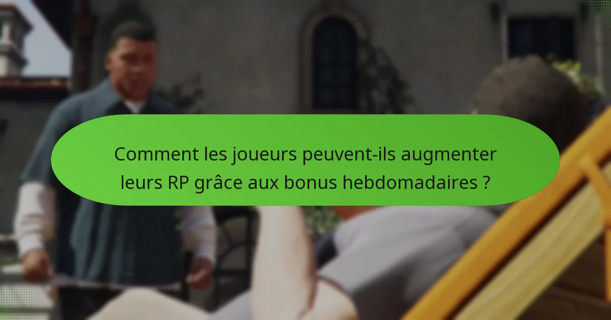 Comment les joueurs peuvent-ils augmenter leurs RP grâce aux bonus hebdomadaires ?