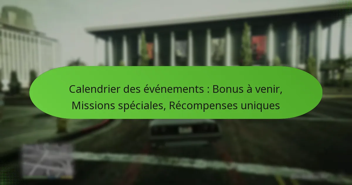 featured-image-calendrier-des-evenements-bonus-a-venir-missions-speciales-recompenses-uniques