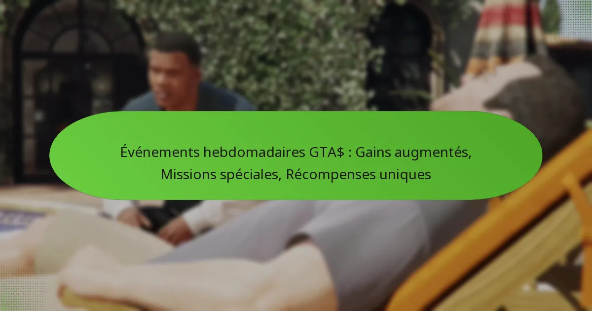 featured-image-evenements-hebdomadaires-gta-gains-augmentes-missions-speciales-recompenses-uniques