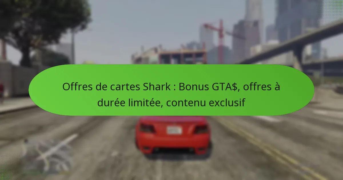 featured-image-offres-de-cartes-shark-bonus-gta-offres-a-duree-limitee-contenu-eclusif