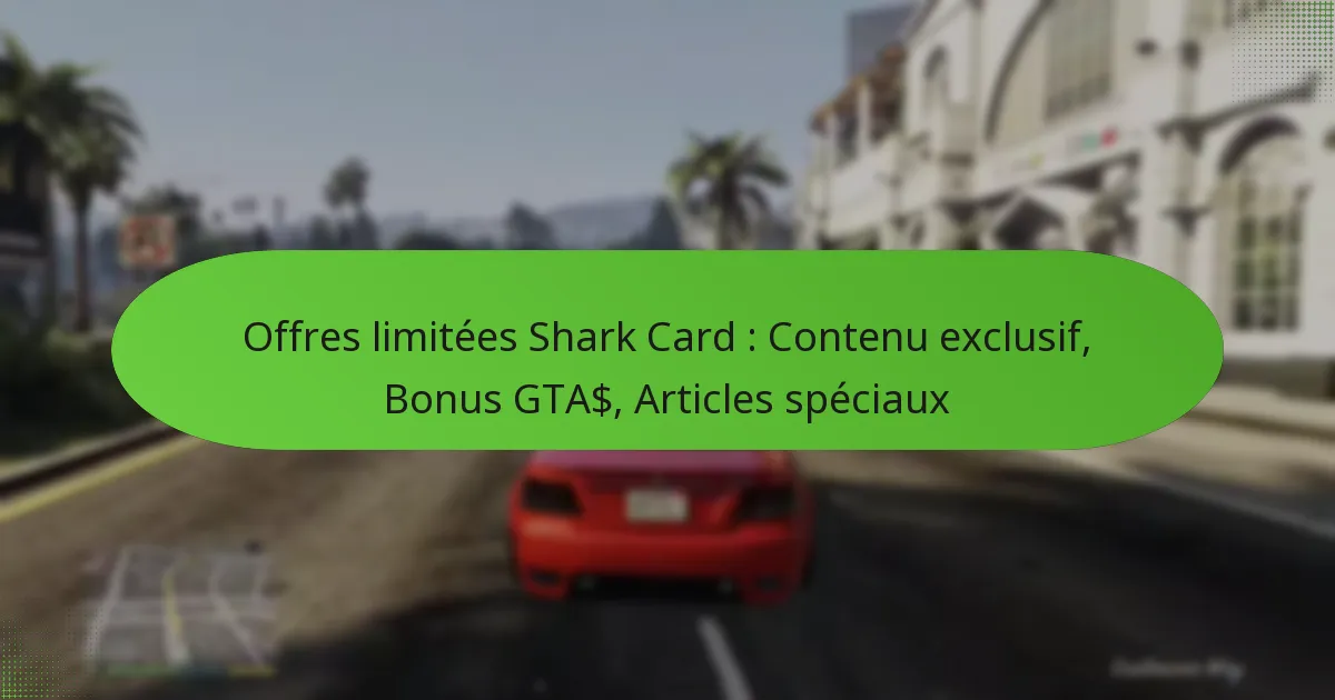 featured-image-offres-limitees-shark-card-contenu-eclusif-bonus-gta-articles-speciau