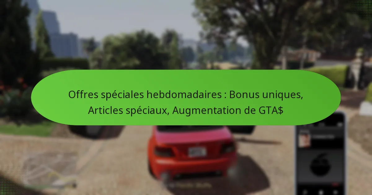 featured-image-offres-speciales-hebdomadaires-bonus-uniques-articles-speciau-augmentation-de-gta