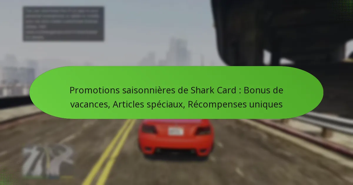 featured-image-promotions-saisonnieres-de-shark-card-bonus-de-vacances-articles-speciau-recompenses-uniques