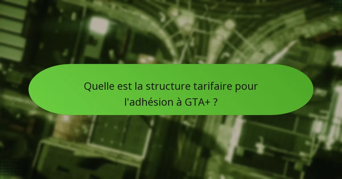 Comment l’accès exclusif améliore-t-il l’expérience GTA+ ?