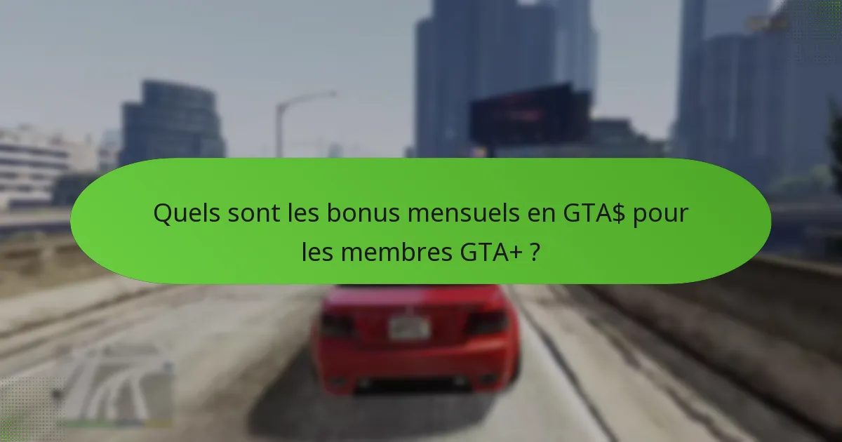 Quels objets spéciaux sont disponibles pour les membres GTA+ ?