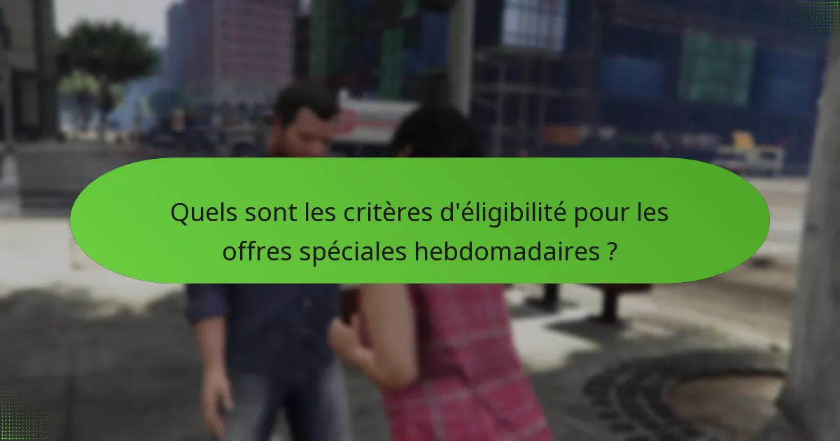 Comment les offres spéciales hebdomadaires impactent-elles le gameplay global ?